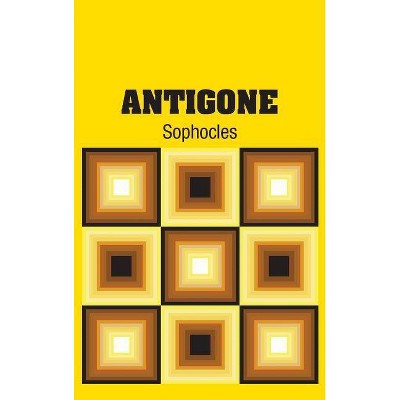 Antigone - by  Sophocles (Hardcover)