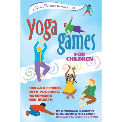 Yoga Games for Children - (Smartfun Activity Books) by Danielle Bersma &  Marjoke Visscher (Hardcover)