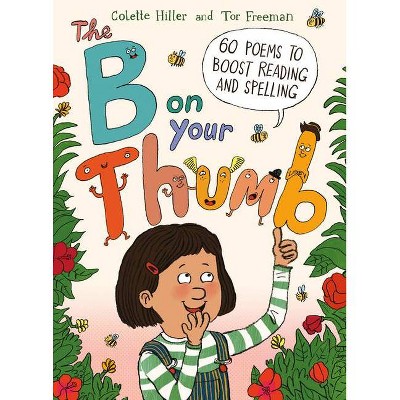 The B on Your Thumb - by  Colette Hiller (Hardcover)