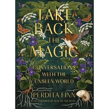 Take Back the Magic - by  Perdita Finn (Hardcover)