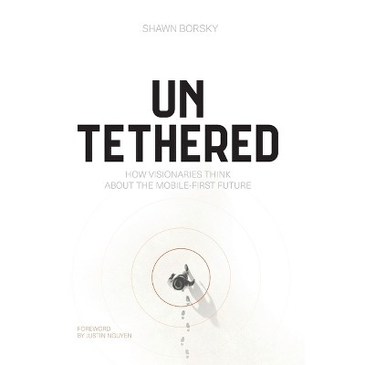Untethered - by  Shawn Borsky (Hardcover)