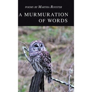 A Murmuration of Words - by  Martha Royster (Hardcover) - 1 of 1