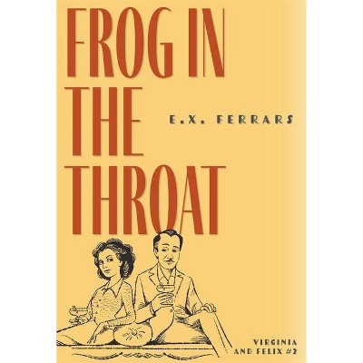 Frog in the Throat - (Virginia and Felix) by  E X Ferrars (Paperback)