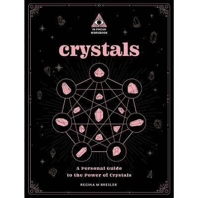 Crystals: An in Focus Workbook - (In Focus Workbooks) by  Regina M Bresler (Paperback)