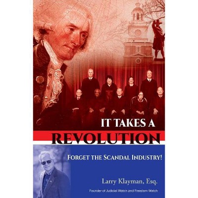 It Takes a Revolution - by  Larry Klayman (Paperback)