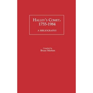 Halley's Comet, 1755-1984 - Annotated by  Bruce Morton (Hardcover) - 1 of 1