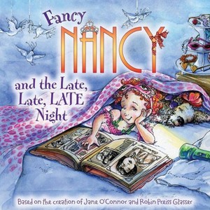 Fancy Nancy and the Late, Late, Late Nig ( Fancy Nancy) (Paperback) by Jane O'Connor - 1 of 1