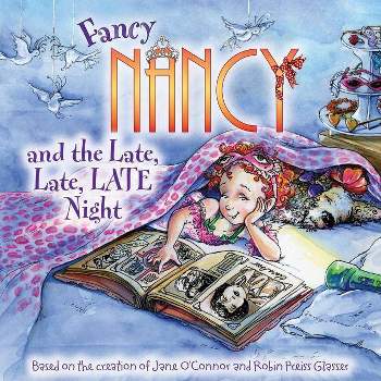 Fancy Nancy and the Late, Late, Late Nig ( Fancy Nancy) (Paperback) by Jane O'Connor