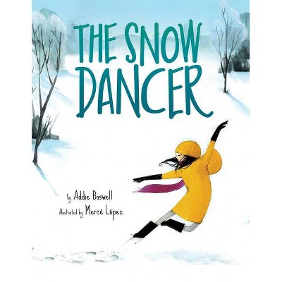 The Snow Dancer - by  Addie Boswell (Hardcover)