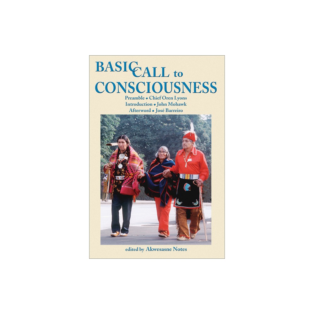 Basic Call to Consciousness - by Akwesasne Notes (Paperback)