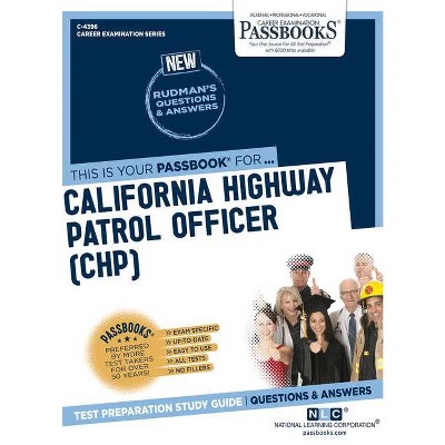 California Highway Patrol Officer (Chp), Volume 4396 - (Career Examination) by  National Learning Corporation (Paperback)