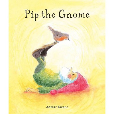 Pip the Gnome - by  Admar Kwant (Board Book)