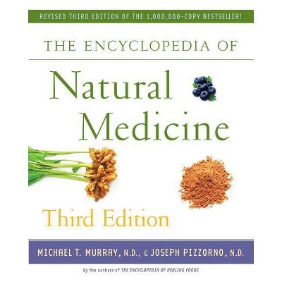 The Encyclopedia of Natural Medicine - 3rd Edition by  Michael T Murray & Joseph Pizzorno (Paperback)