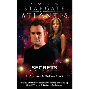 STARGATE ATLANTIS Secrets (Legacy book 5) - (Sga) by  Jo Graham & Melissa Scott (Paperback) - 1 of 1
