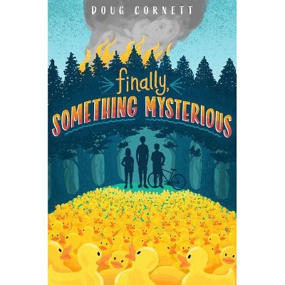 Finally, Something Mysterious - (The One and Onlys) by  Doug Cornett (Hardcover)