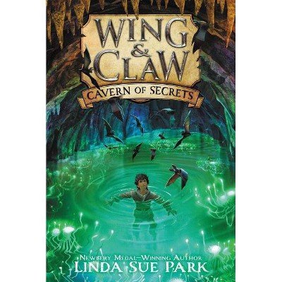 Wing & Claw #2: Cavern of Secrets - by  Linda Sue Park (Paperback)