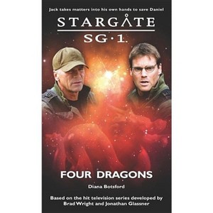 STARGATE SG-1 Four Dragons - (Sg1) by  Diana Dru Botsford (Paperback) - 1 of 1