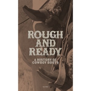 Rough and Ready - by  Elizabeth Semmelhack (Hardcover) - 1 of 1