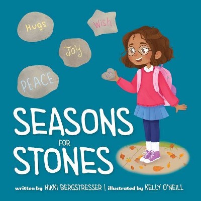 Seasons for Stones - by  Nikki Bergstresser (Paperback)