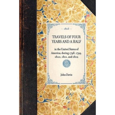 Travels of Four Years and a Half - (Travel in America) by  John Davis (Paperback)