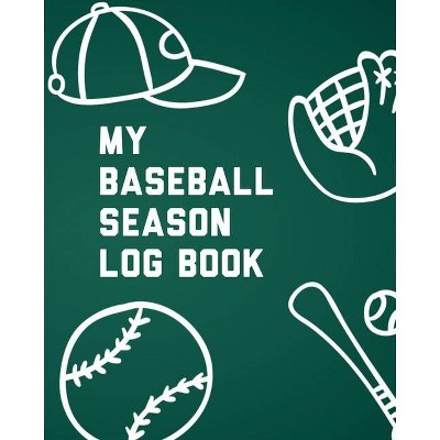 My Baseball Season Log Book - by  Patricia Larson (Paperback)