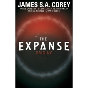 The Expanse: Origins - by  James S a Corey & Hallie Lambert & Georgia Lee (Paperback) - 1 of 1