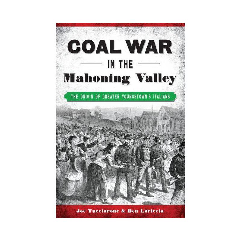 Coal War in the Mahoning Valley - by Joe Tucciarone &#38; Ben Lariccia (Paperback), 1 of 2