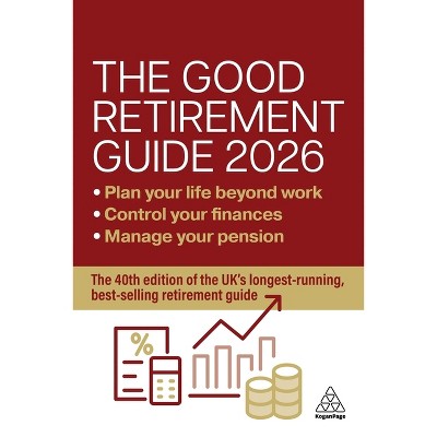 The Good Retirement Guide 2026 - 40th Edition by Jonquil Lowe