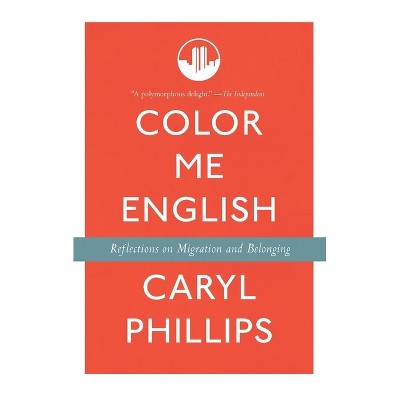 Color Me English - by  Caryl Phillips (Hardcover)