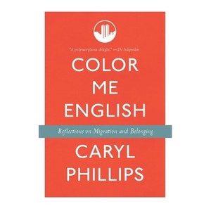 Color Me English - by  Caryl Phillips (Hardcover) - 1 of 1