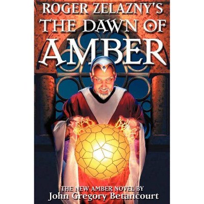 Roger Zelazny's The Dawn of Amber - by  John Gregory Betancourt (Paperback)