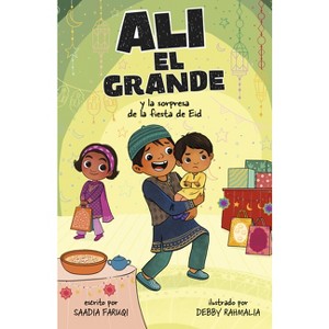 Ali El Grande Y La Sorpresa de la Fiesta de Eid - by  Saadia Faruqi (Paperback) - 1 of 1