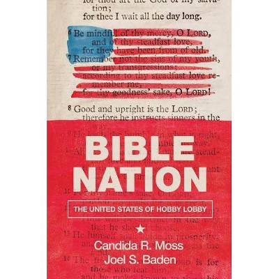 Bible Nation - by  Candida R Moss & Joel S Baden (Hardcover)