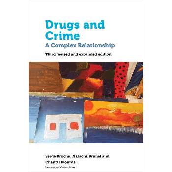 Drugs and Crime - (Health and Society) 3rd Edition by  Serge Brochu & Natacha Brunelle & Chantal Plourde (Paperback)