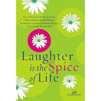 Laughter Is the Spice of Life - (Women of Faith (Thomas Nelson)) by  Women of Faith (Paperback)