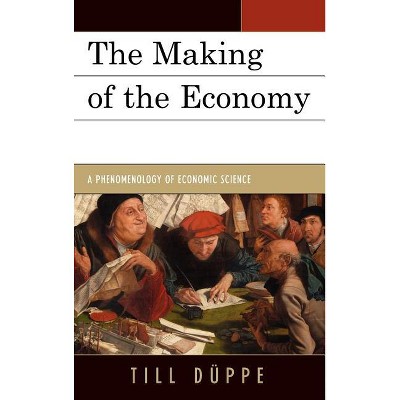 Making of the Economy - by  Till Düppe (Hardcover)