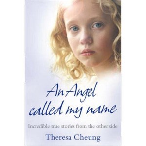 An Angel Called My Name - by  Theresa Cheung (Paperback) - 1 of 1