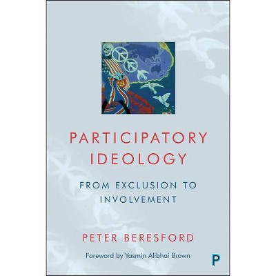 Participatory Ideology - by  Peter Beresford (Paperback)