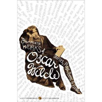 The Complete Works of Oscar Wilde - (Paperback)
