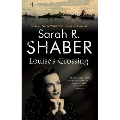 Louise's Crossing - (Louise Pearlie Mystery) by  Sarah R Shaber (Paperback)