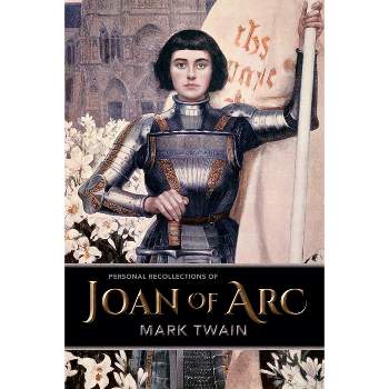 Personal Recollections of Joan of Arc - by  Mark Twain (Paperback)