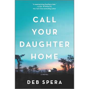 Call Your Daughter Home - by  Deb Spera (Paperback)