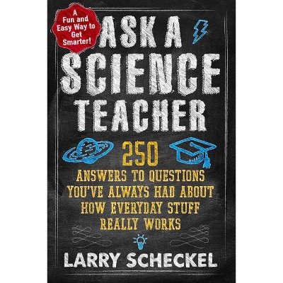 Ask a Science Teacher - by  Larry Scheckel (Paperback)