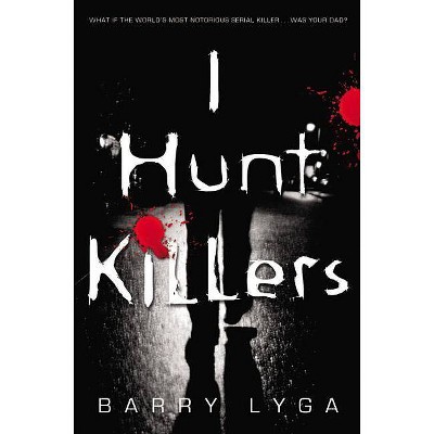 I Hunt Killers - by  Barry Lyga (Paperback)