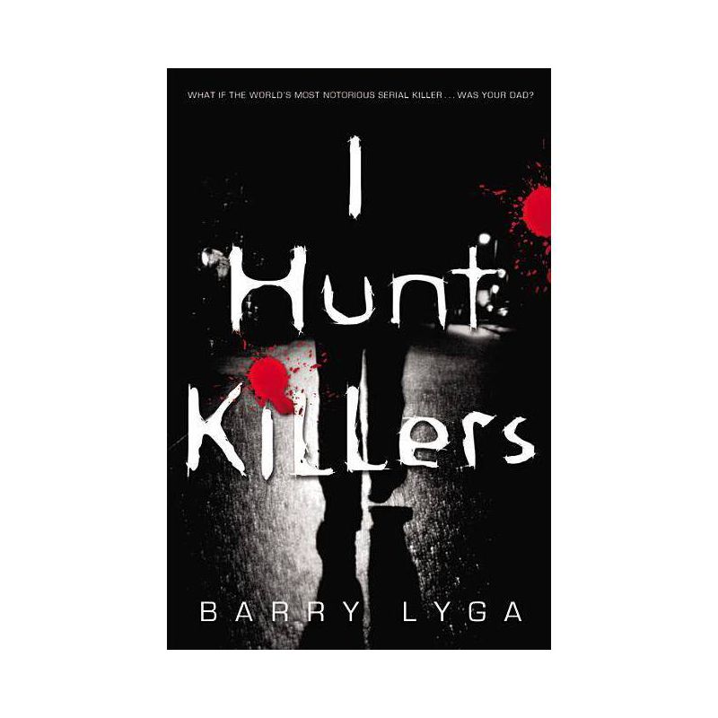 I Hunt Killers - by  Barry Lyga (Paperback), 1 of 2