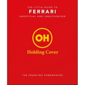 The Little Guide to Ferrari - by  Orange Hippo! (Hardcover) - 1 of 1