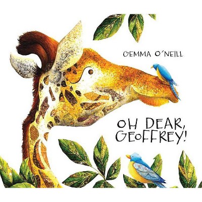 Oh Dear, Geoffrey! - by  Gemma O'Neill (Hardcover)