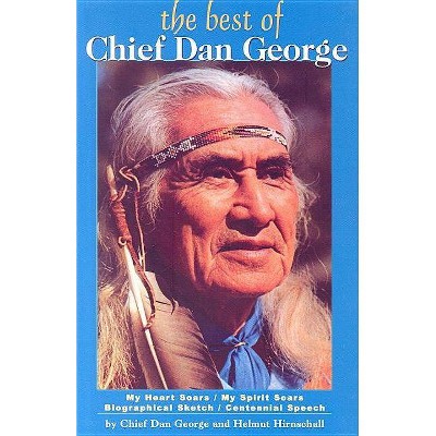 The Best of Chief Dan George - (Paperback)