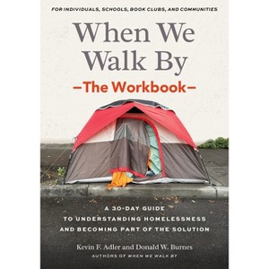When We Walk By: The Workbook - by  Kevin F Adler & Donald R Burnes (Paperback) - 1 of 1