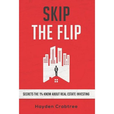 Skip the Flip - by  Hayden Crabtree (Paperback)